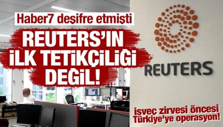 İsveç tepesi öncesi Türkiye’ye operasyon! Reuters’ın birinci tetikçiliği değil