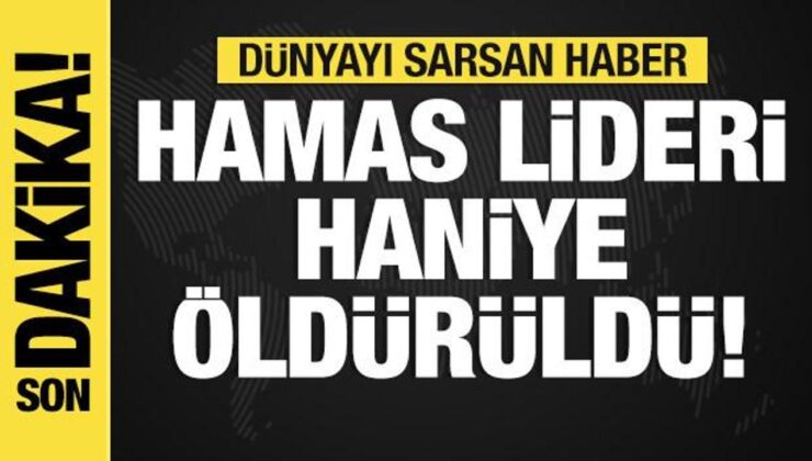 Dünyayı sarsan haber: Hamas lideri öldürüldü
