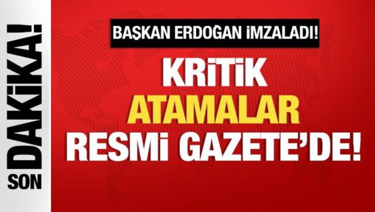 Lider Erdoğan imzaladı: Kritik atamalar Resmi Gazete’de!