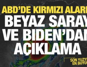 ABD’de kırmızı alarm! Son yüzyılın en büyüğü…Beyaz Saray’dan açıklama