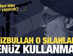 Artık ne olacak? Hizbullah o silahları şimdi kullanmadı!