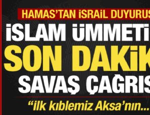 Hamas’tan son dakika İsrail duyurusu! İslam ümmetine savaş daveti: Birinci kıblemiz…