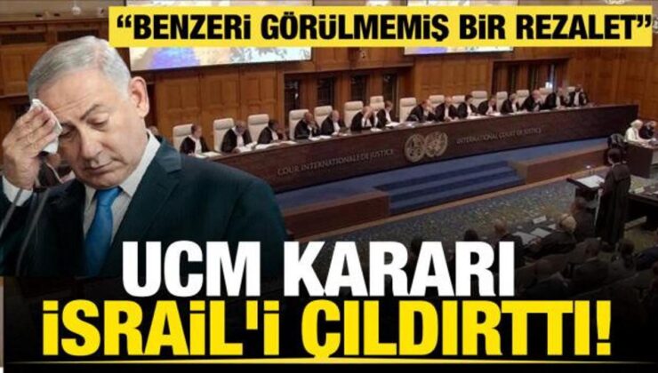 UCM’nin Netanyahu kararı Tel Aviv’i çılgına çevirdi