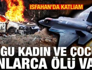İsfahan’da katliam! Birden fazla bayan ve çocuk onlarca meyyit var