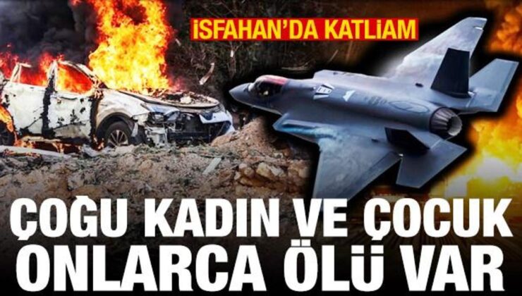 İsfahan’da katliam! Birden fazla bayan ve çocuk onlarca meyyit var