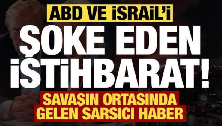 Savaşın ortasında geldi: ABD ve İsrail’i sarsan istihbarat!