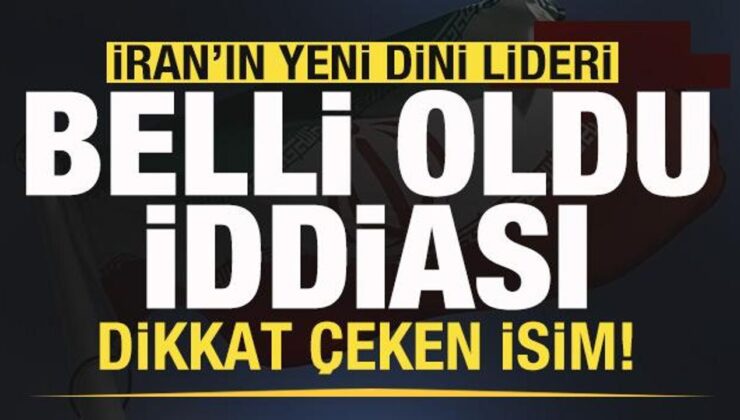 Son dakika: İran’ın yeni lideri belli oldu iddiası! Dikkat çeken isim