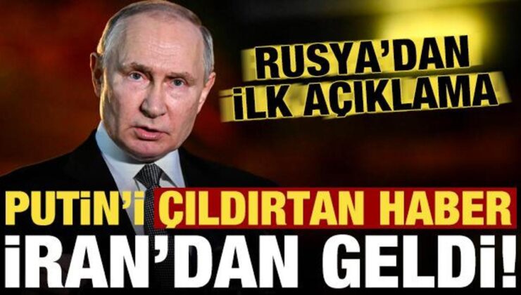 Son dakika: Putin’i çıldırtan haber İran’dan geldi! Rusya’dan birinci açıklama…