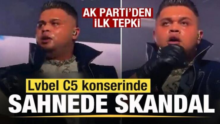 Lvbel C5 konserinde sahnede skandal! AK Parti’den reaksiyon