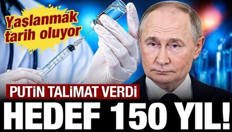 Putin talimat verdi: Yaşlanmak tarih oluyor, maksat 150 yıl!