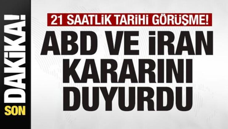 Son dakika: 21 saatlik tarihi görüşme! ABD ve İran kararını duyurdu