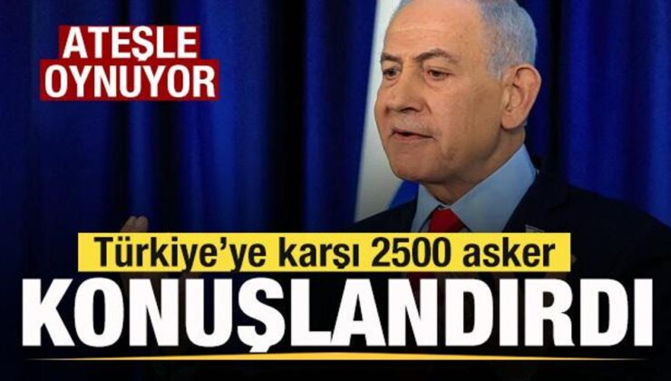 İsrail ateşle oynuyor! Türkiye’ye karşı 2500 asker konuşlandırdı!