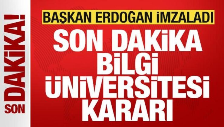 Lider Erdoğan imzaladı! İstanbul Bilgi Üniversitesi kapatma kararı iptal edildi