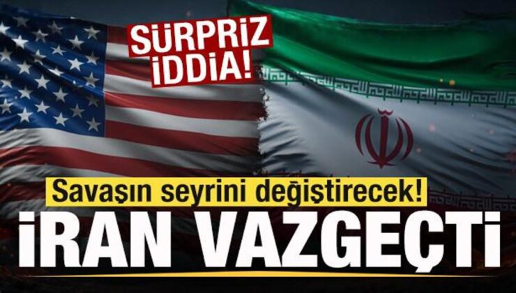 Savaşın seyrini değiştirecek gelişme! ‘İran vazgeçti’ savı