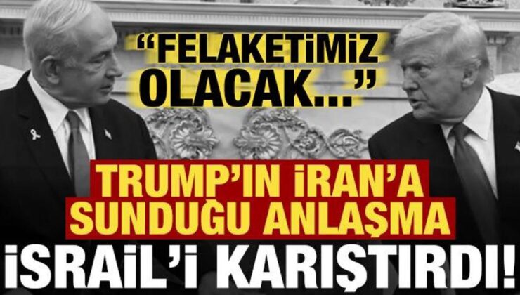 Son dakika… Trump’ın İran’a sunduğu mutabakat İsrail’i karıştırdı: Felaket olacak…