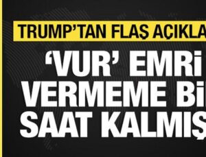Trump’tan yeni açıklama: ‘Vur’ buyruğu vermeme bir saat kalmıştı!