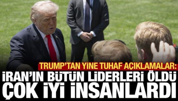 Trump’tan yeniden tuhaf açıklama: İran’ın bütün başkanları öldü, çok âlâ insanlardı