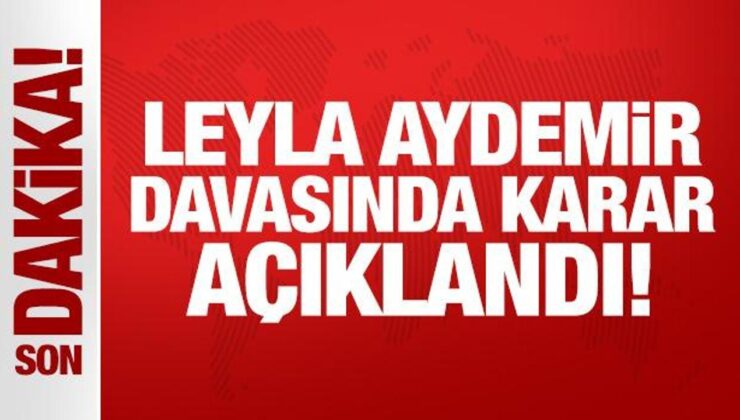 Tekrar görülen Leyla Aydemir davasında karar açıklandı!