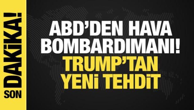 ABD’den İran’a hava saldırısı! Trump’tan yeni tehdit