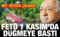 FETÖ 1 Kasım’da düğmeye bastı