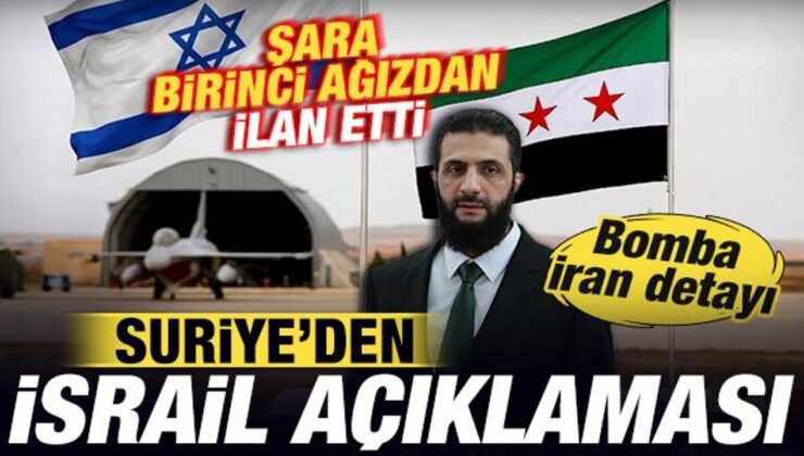 Suriye’den son dakika İsrail açıklaması! Şara birinci ağızdan duyuru etti! Bomba İran ayrıntısı