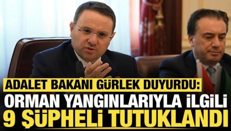 Adalet Bakanı Akın Gürlek açıkladı: Orman yangınlarıyla ilgili 9 kuşkulu tutuklandı