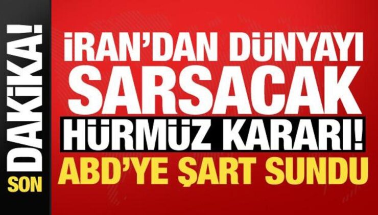 İran’dan Hürmüz Boğazı resti: ‘ABD koşulları kabul etmezse…’